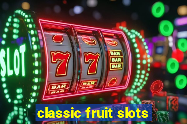 classic fruit slots